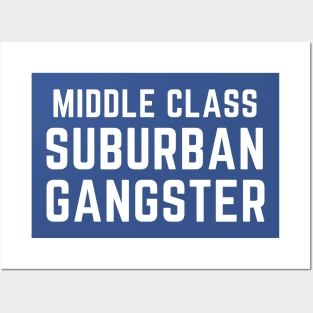 Middle class suburban gangster Posters and Art